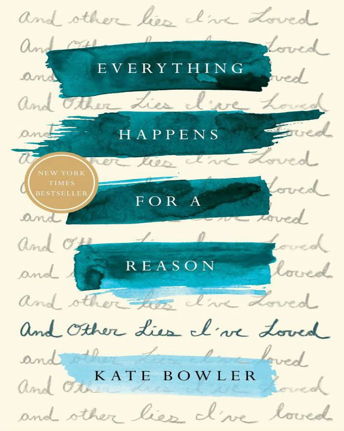Everything-Happens-for-a-Reason-And-Other-Lies-Ive-Loved