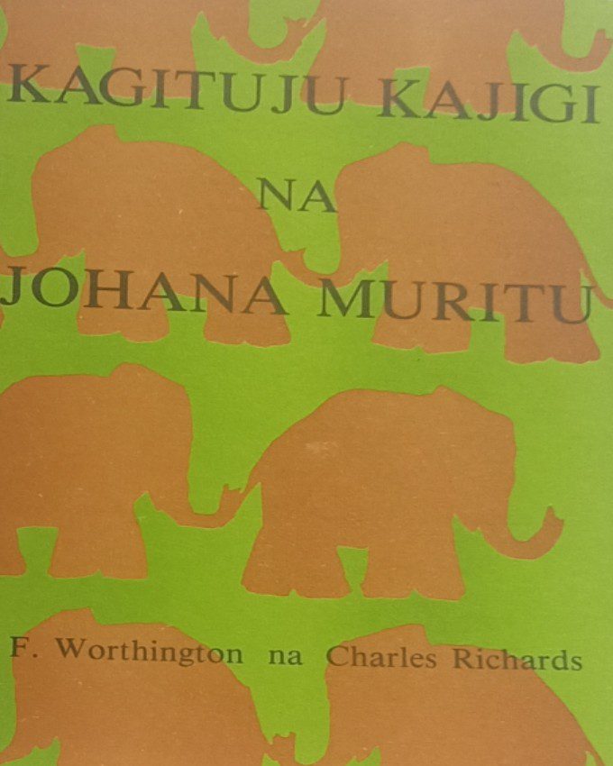 Kagituju Kajigi na Johana Muritu nuriakenya