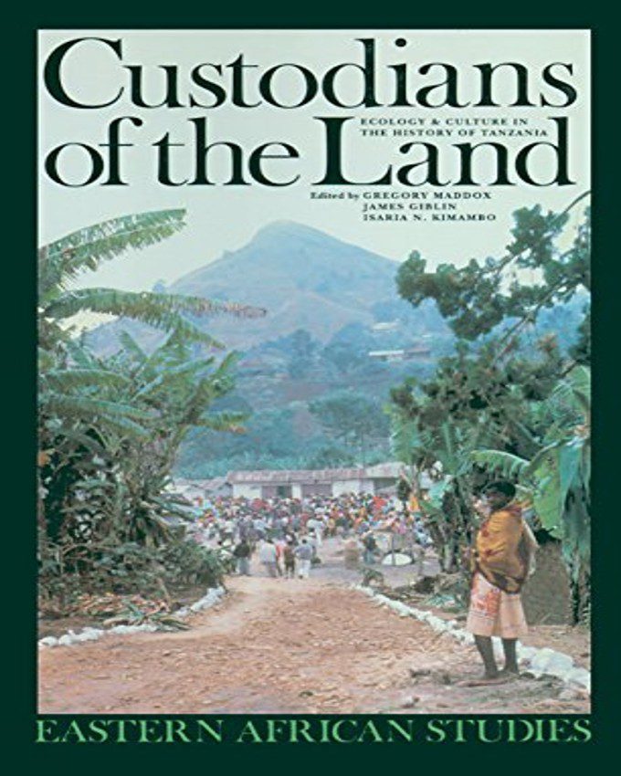 Custodians of the Land Ecology & Culture in the History of Tanzania nuriakenya (1)