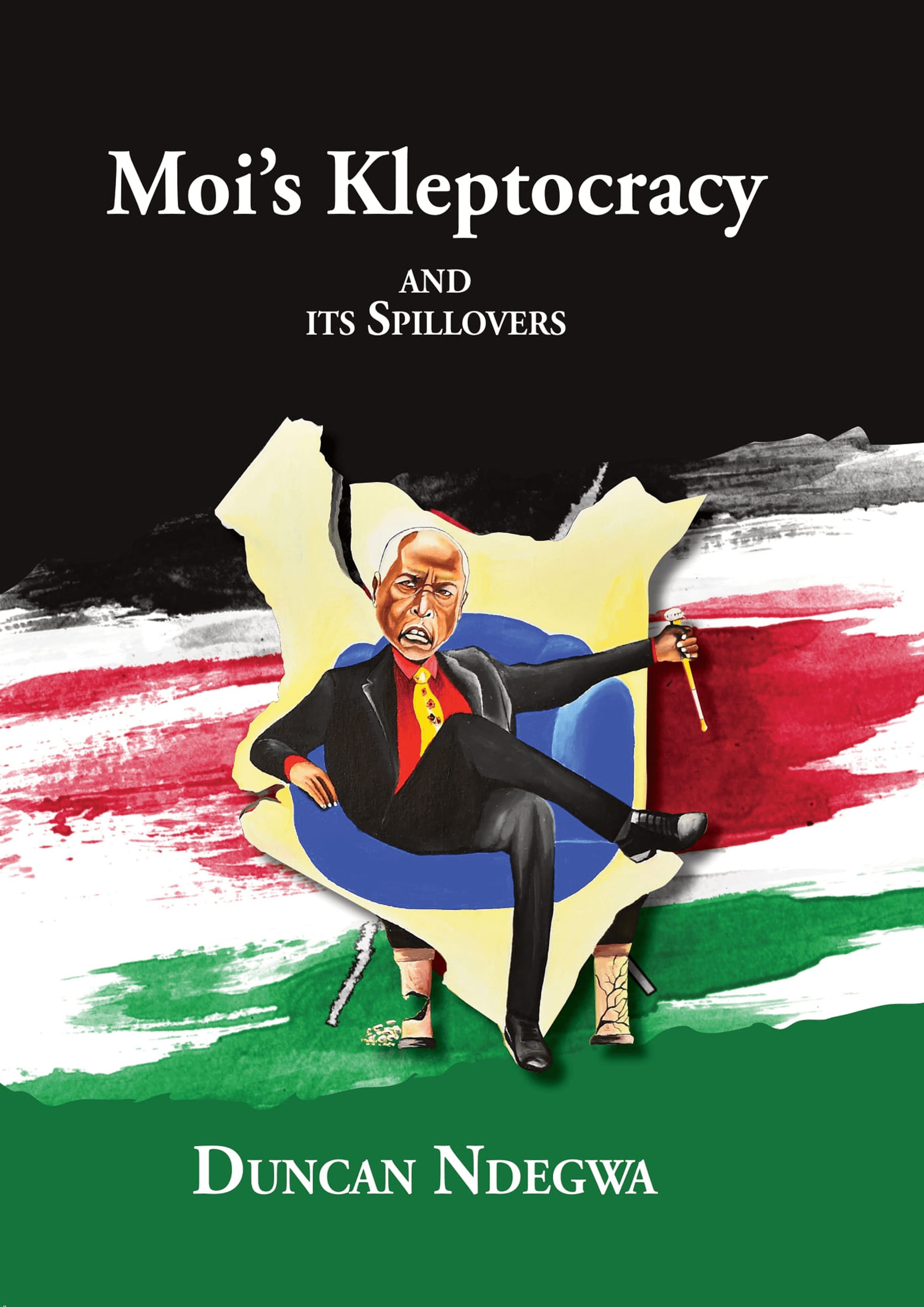 Moi’s Kleptocracy and its Spillovers nuriakenya