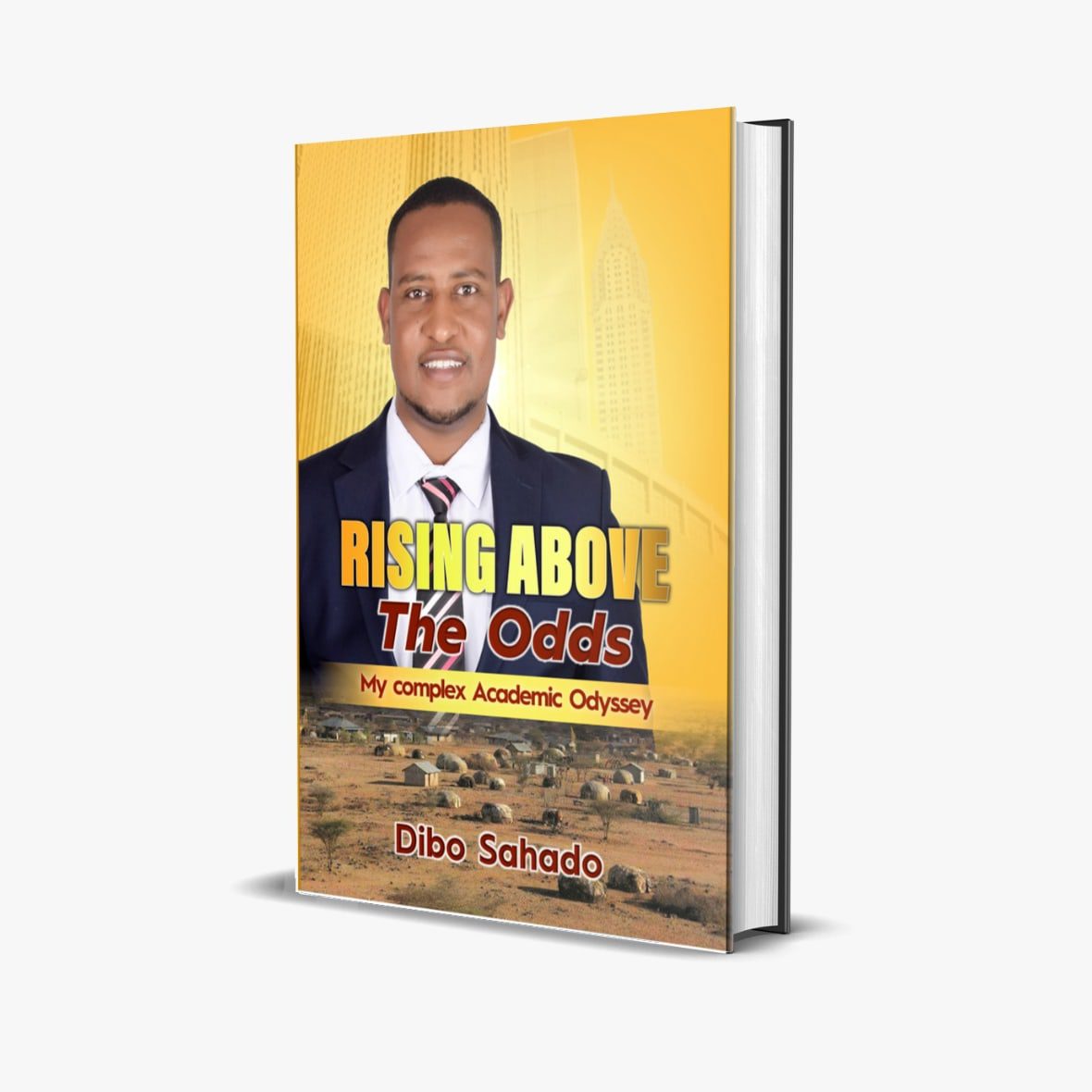 Rising Above the odds-Dibo Sahado.