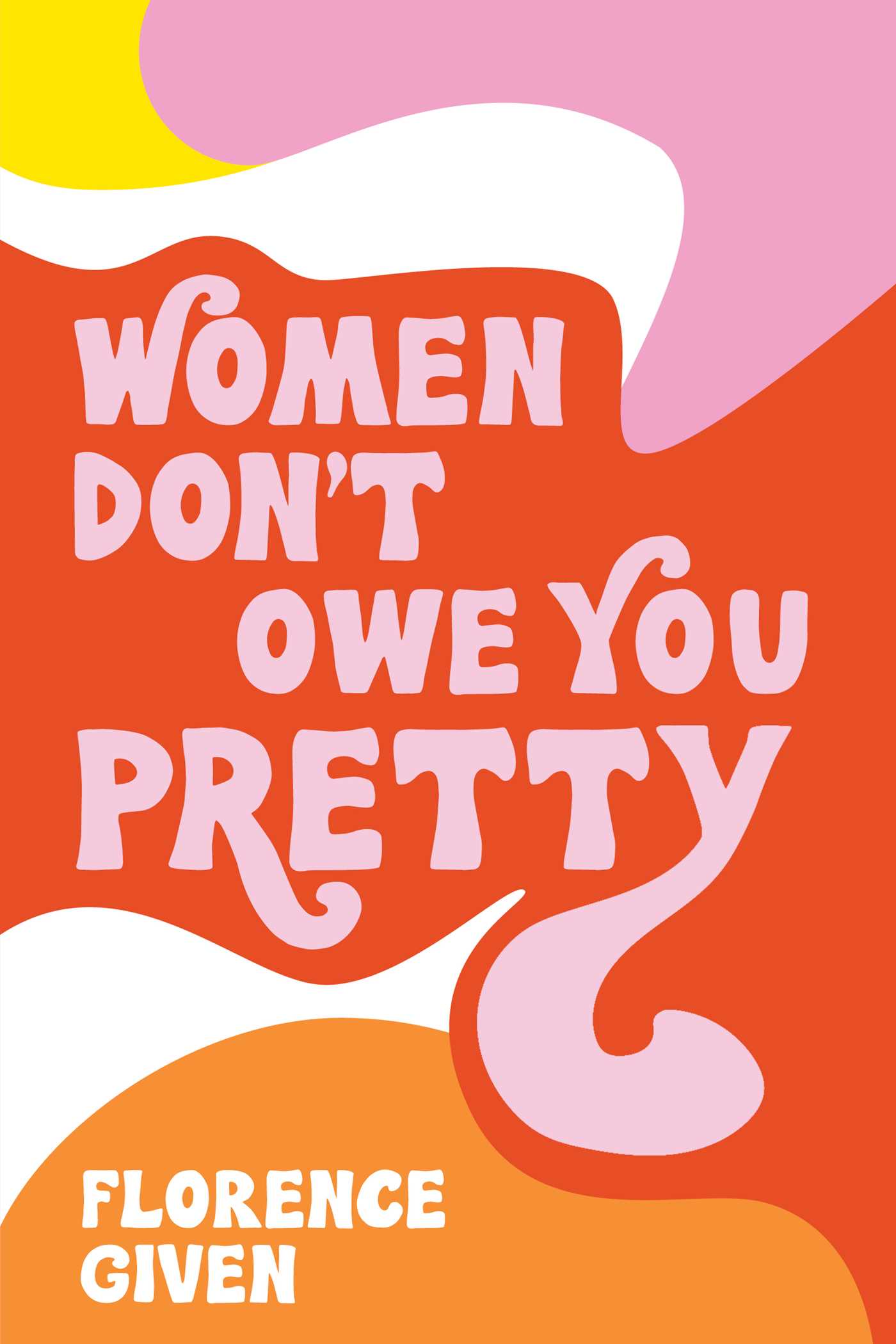 Women Don't Owe You Pretty nuriakenya