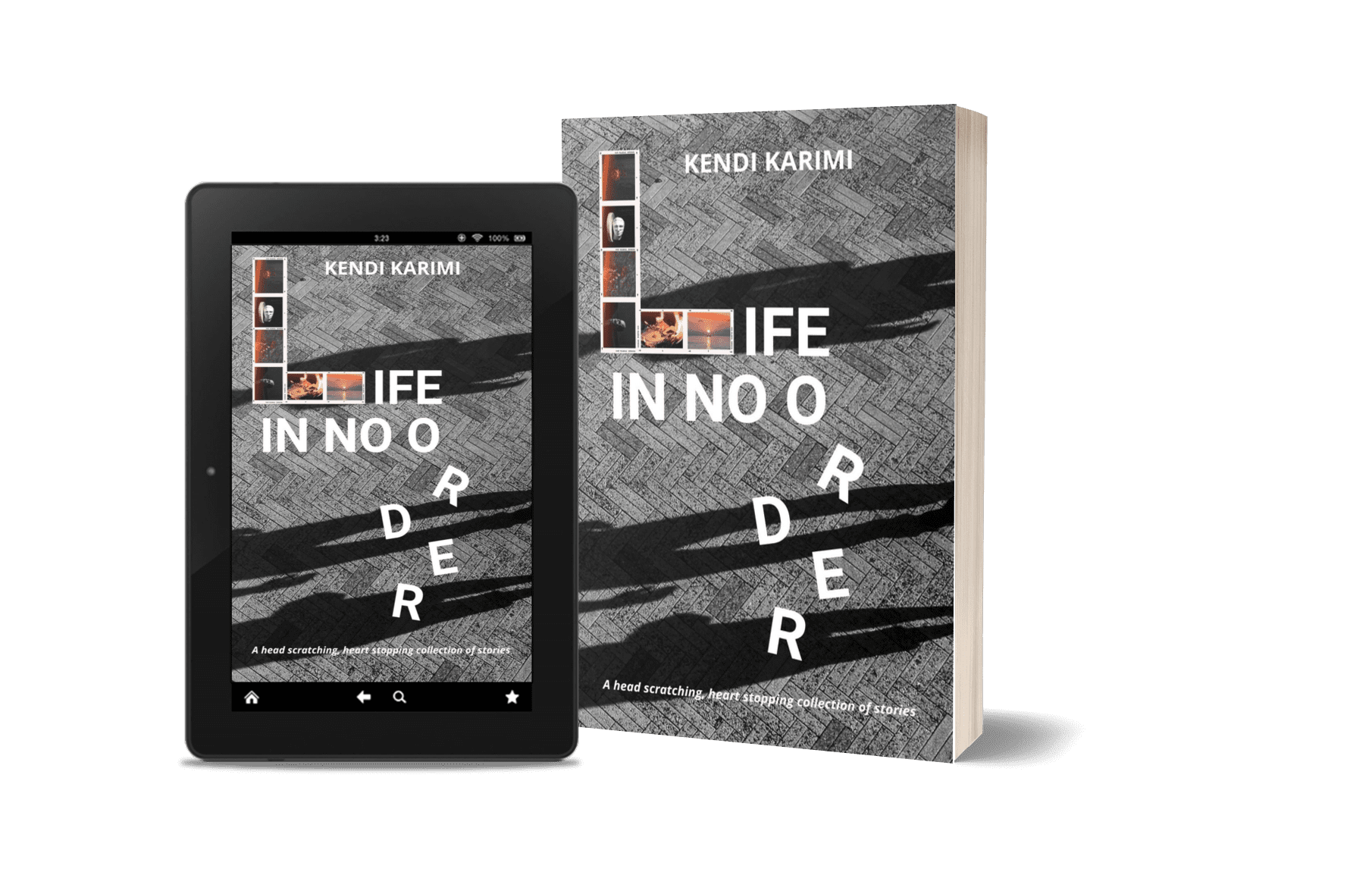 kendi karimi - Life in No Order- short stories