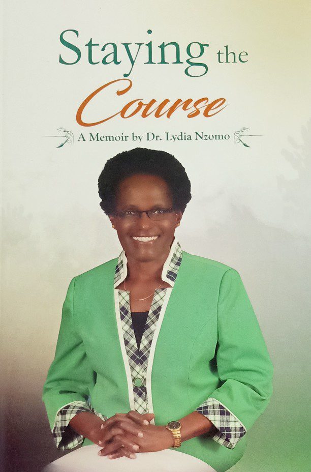 Staying the course A memoir by Dr. Lydia Nzomo
