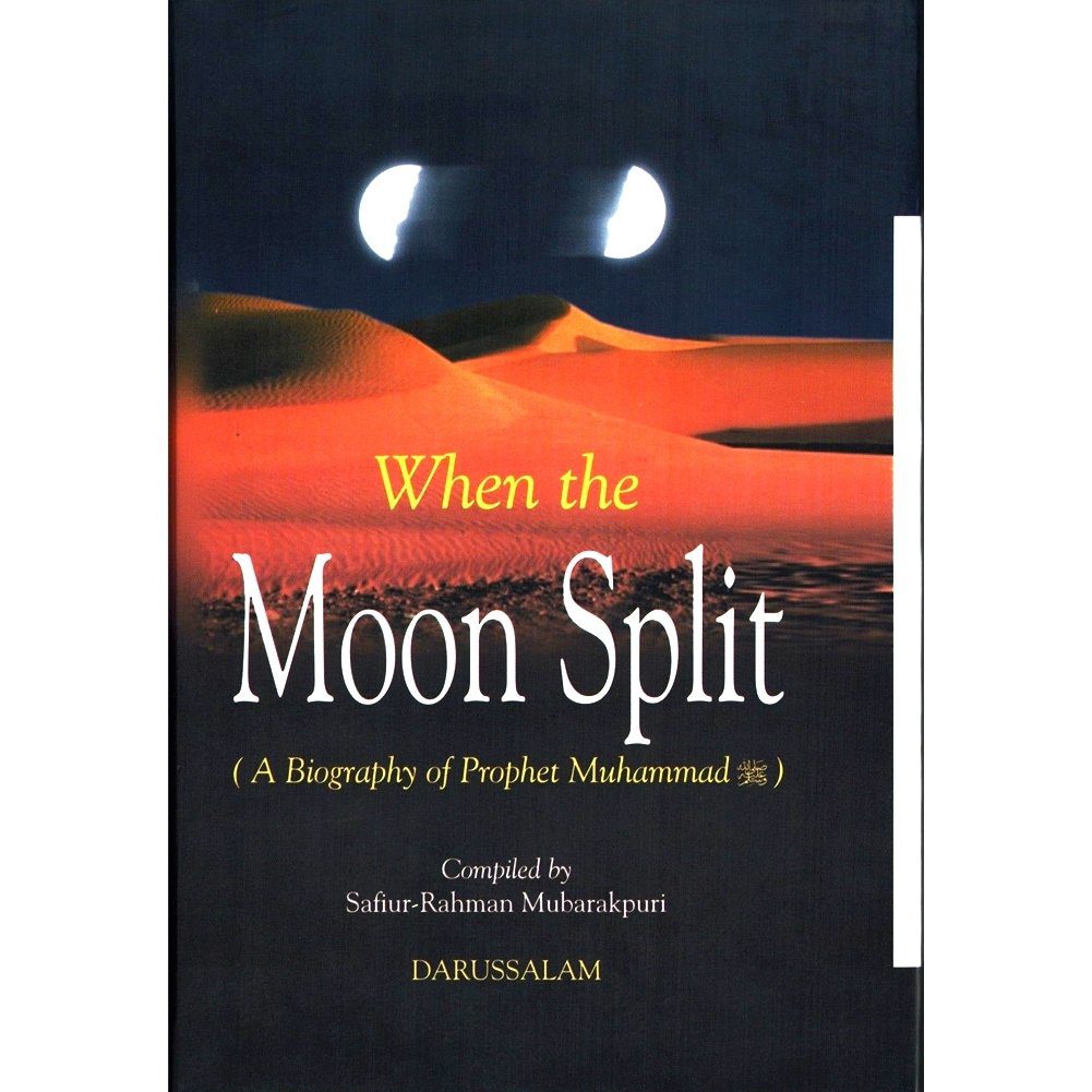 When the Moon Split A biography of Prophet Muhammad