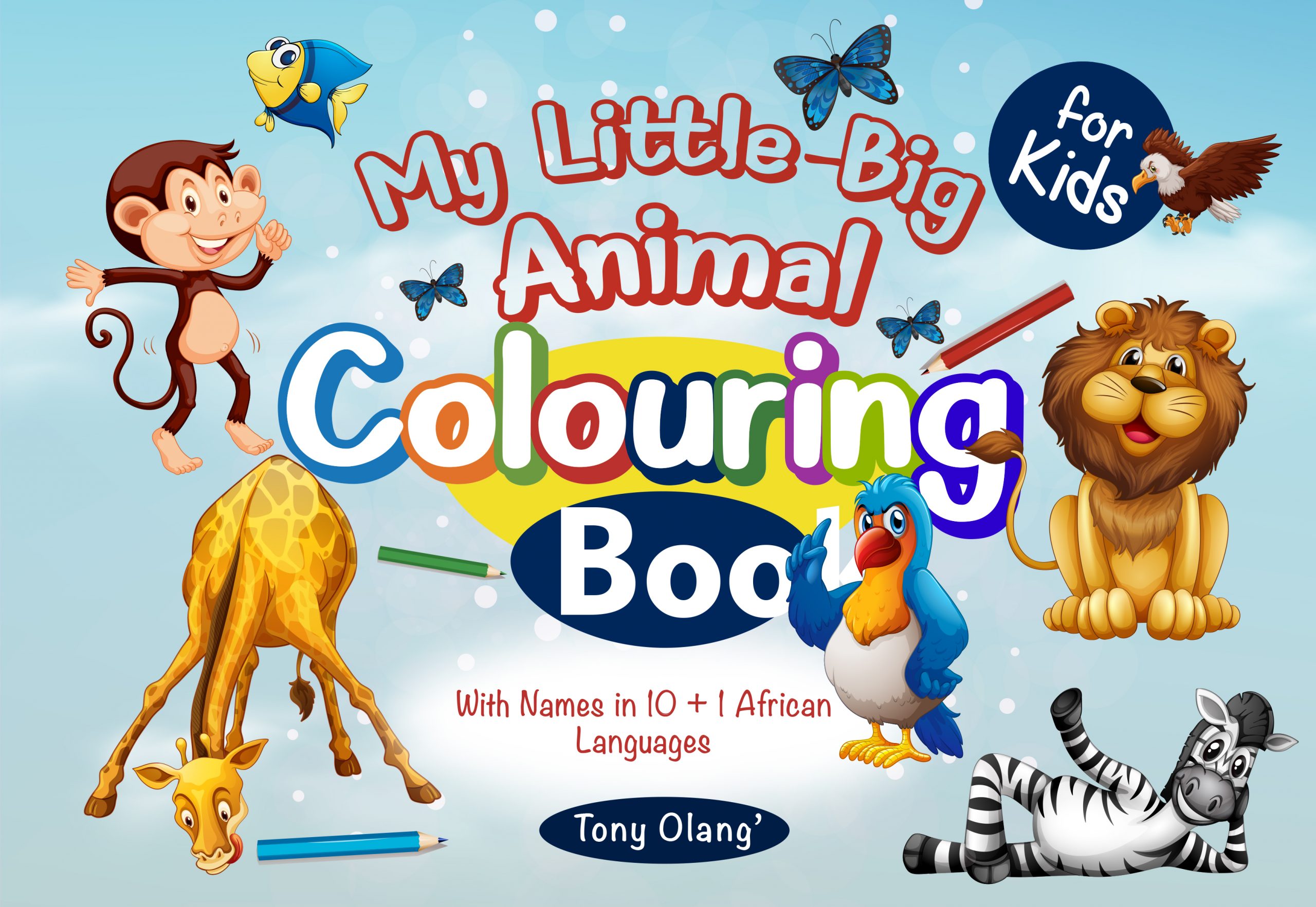 My Big Little Animal Colouring Book by Tony Olang'