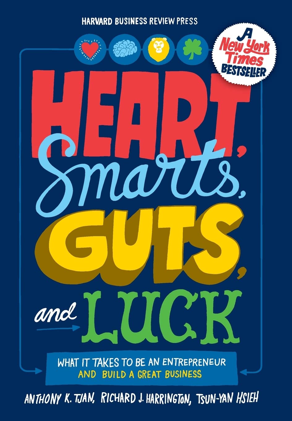 Heart Smarts Guts and Luck