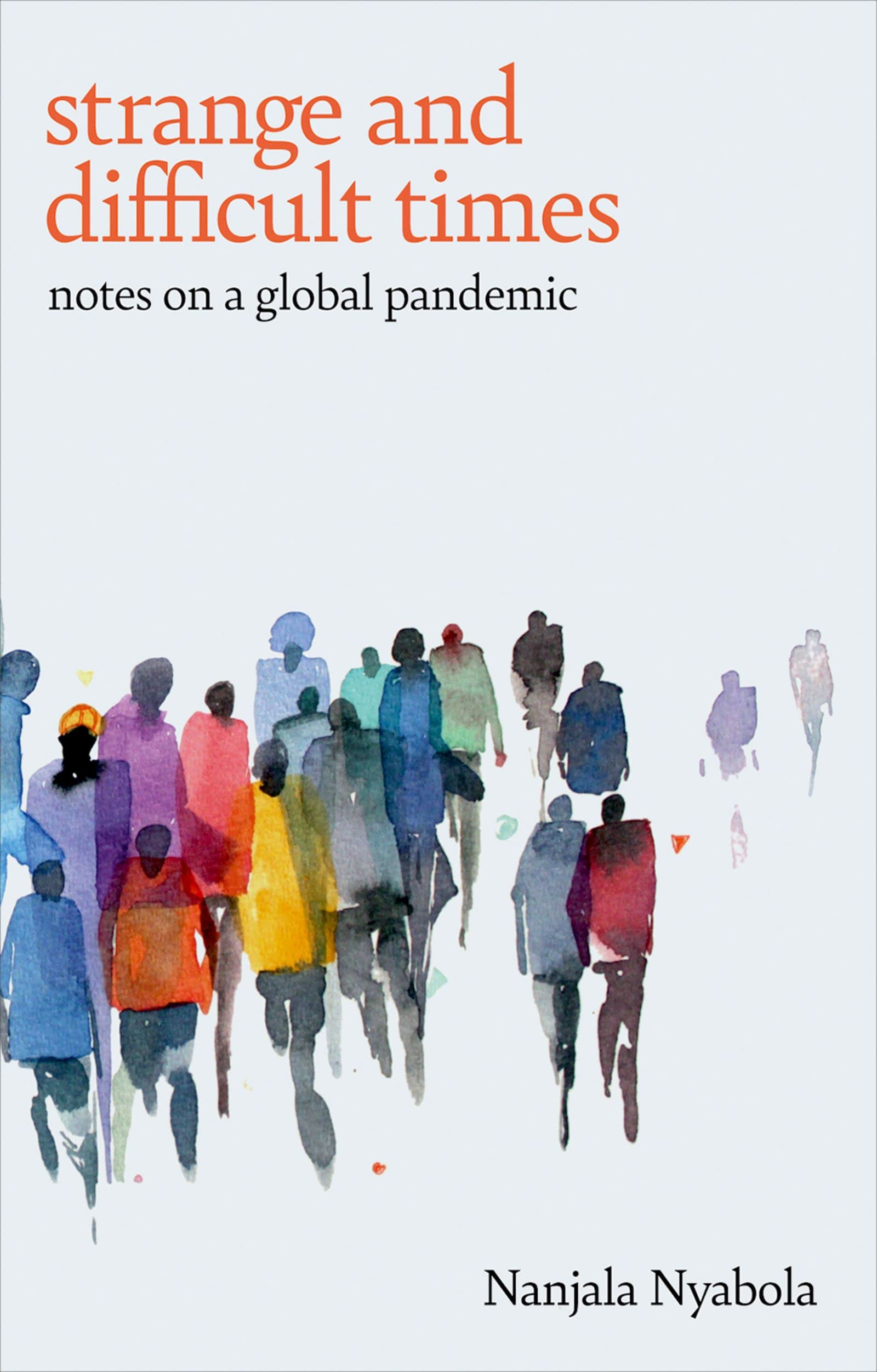 Strange and Difficult Times Notes on a Global Pandemic