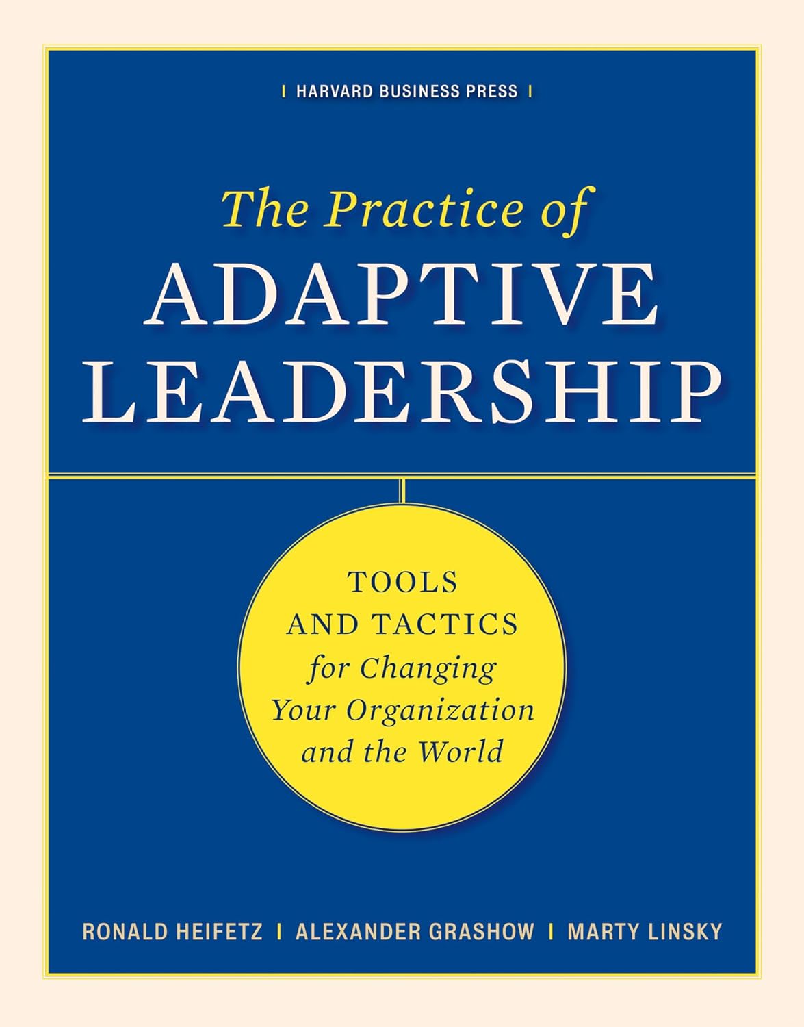The Practice of Adaptive Leadership
