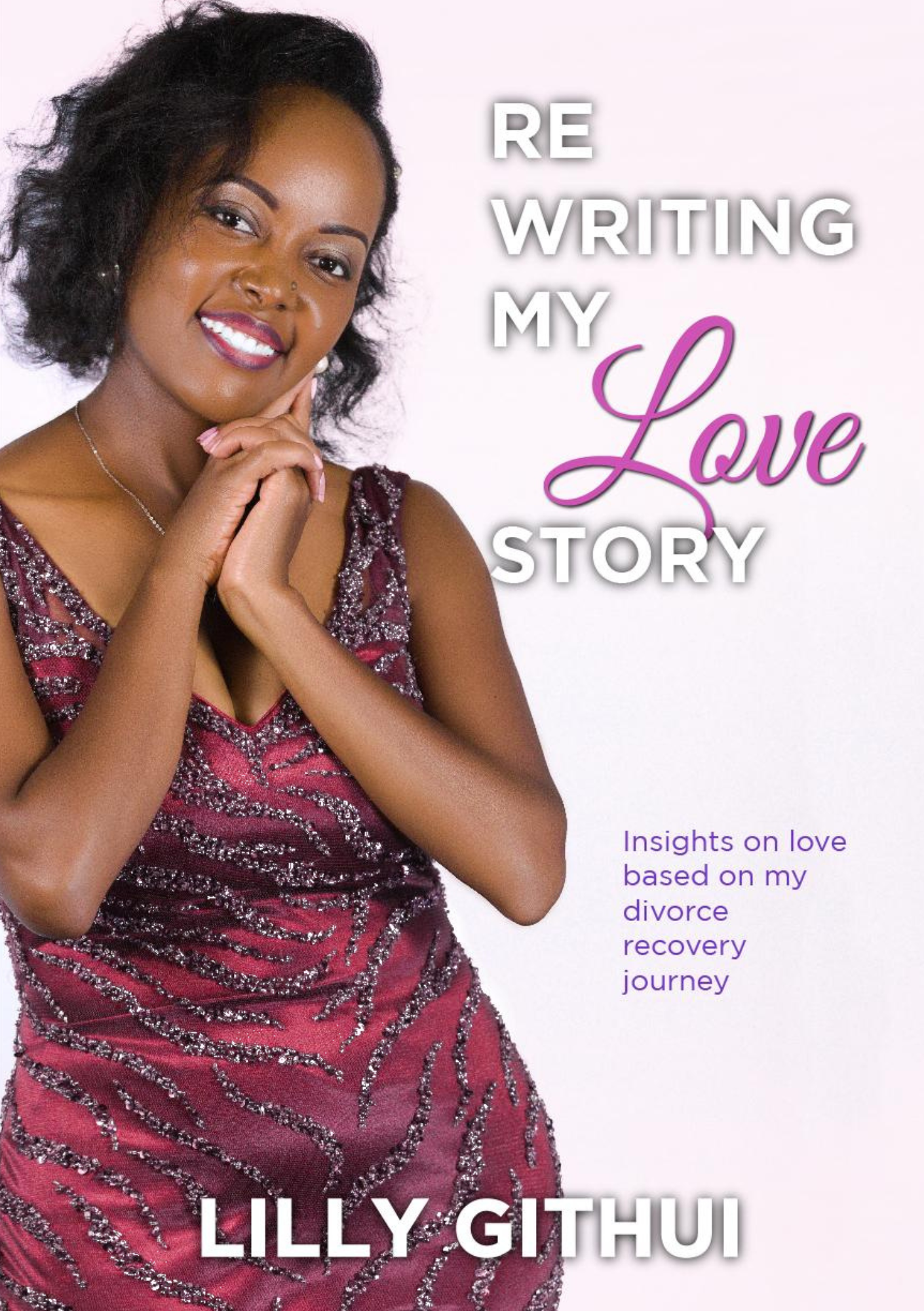 Rewriting my love story - Lilly Githui