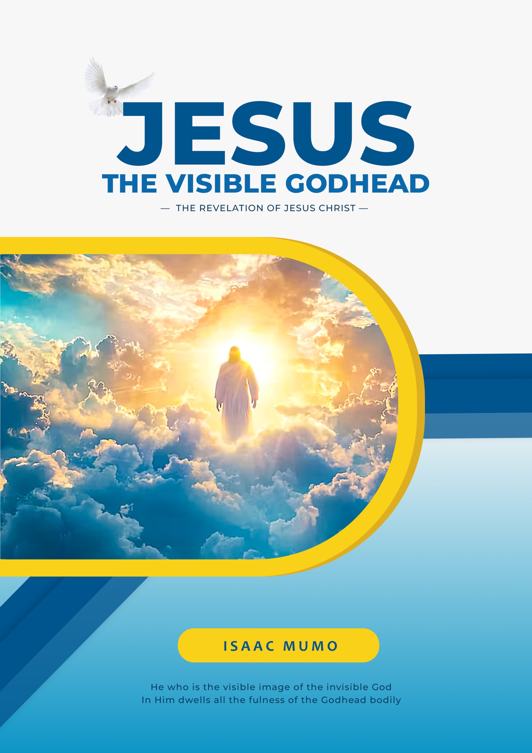 JESUS: The Visible Godhead JESUS: The Visible Godhead