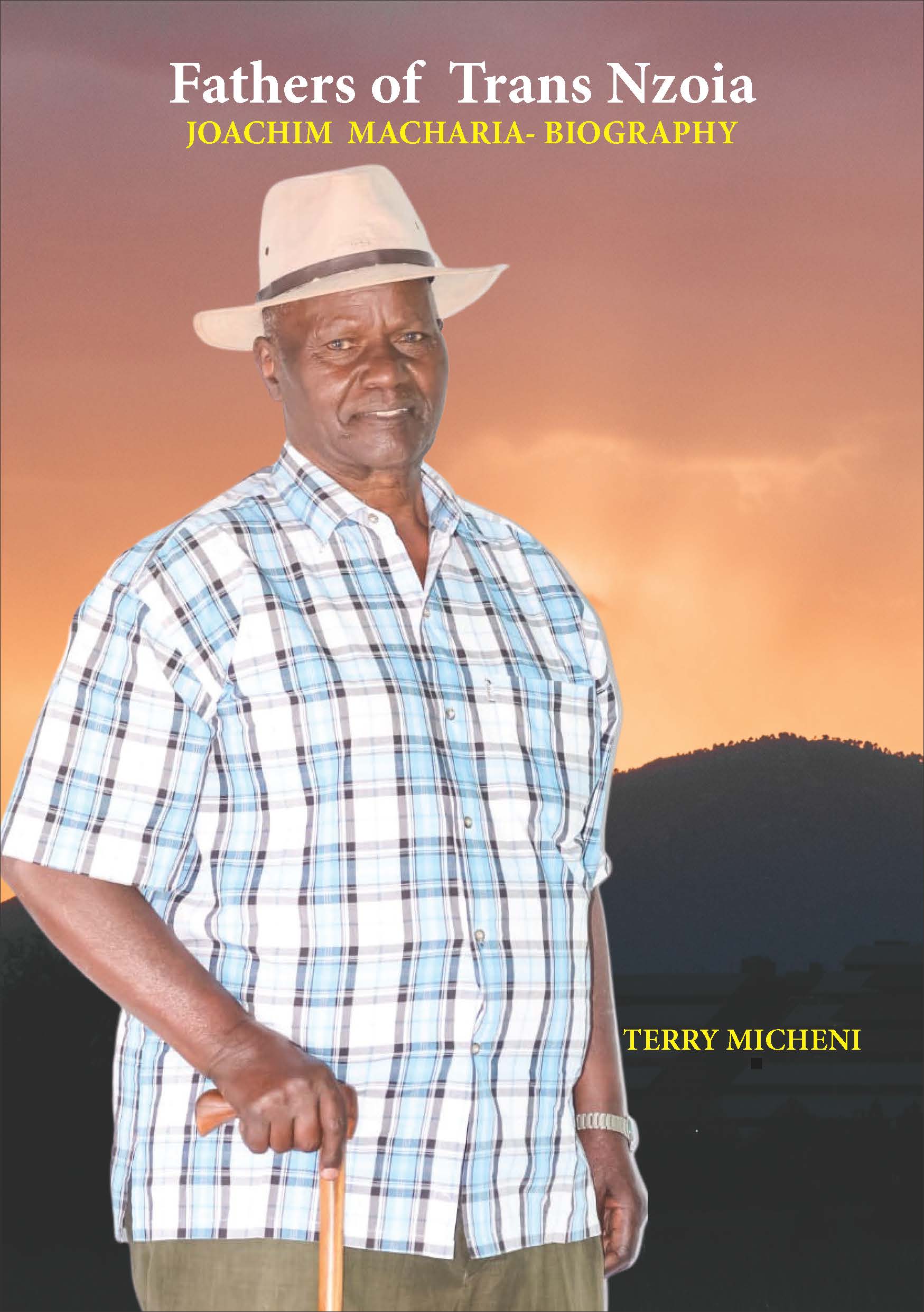 Cover page of 'Fathers of Trans Nzoia Joachim Macharia- A Biography'