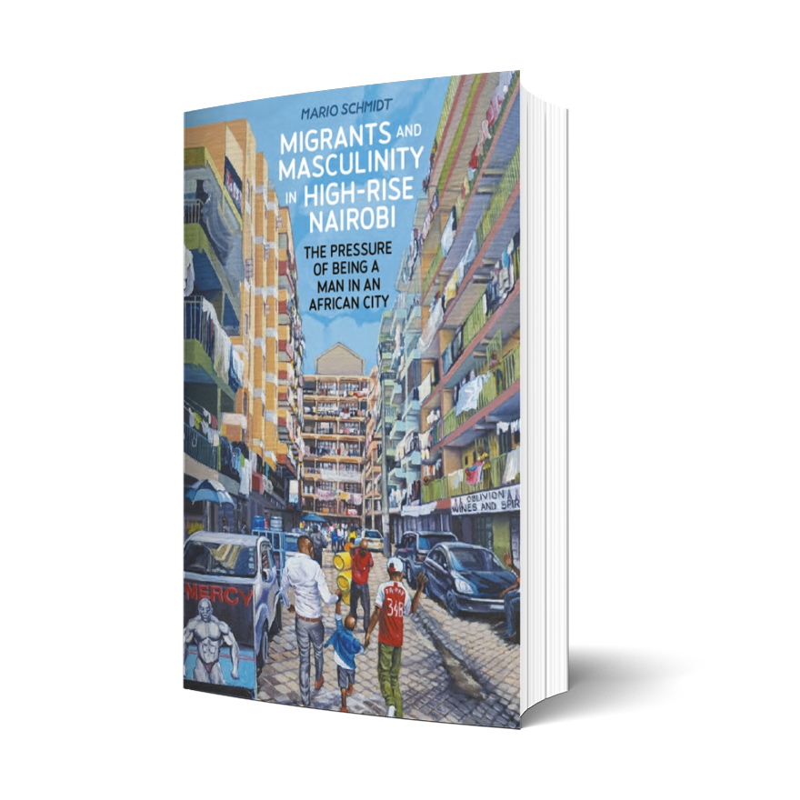 migrants and masculinity in high rise nairobi