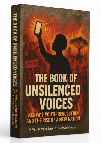 The Book of Unsilenced Voices: Kenyans Youth Revolution and The Rise of a New Nation