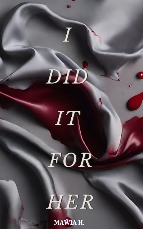 I DID IT FOR HER
