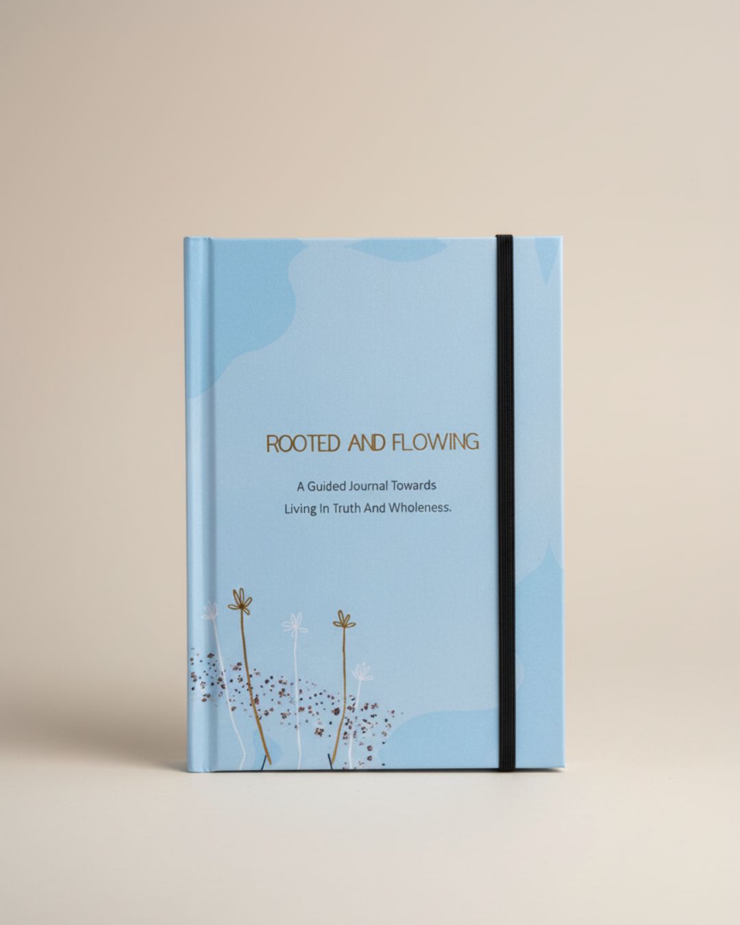Rooted and Flowing Journal 1