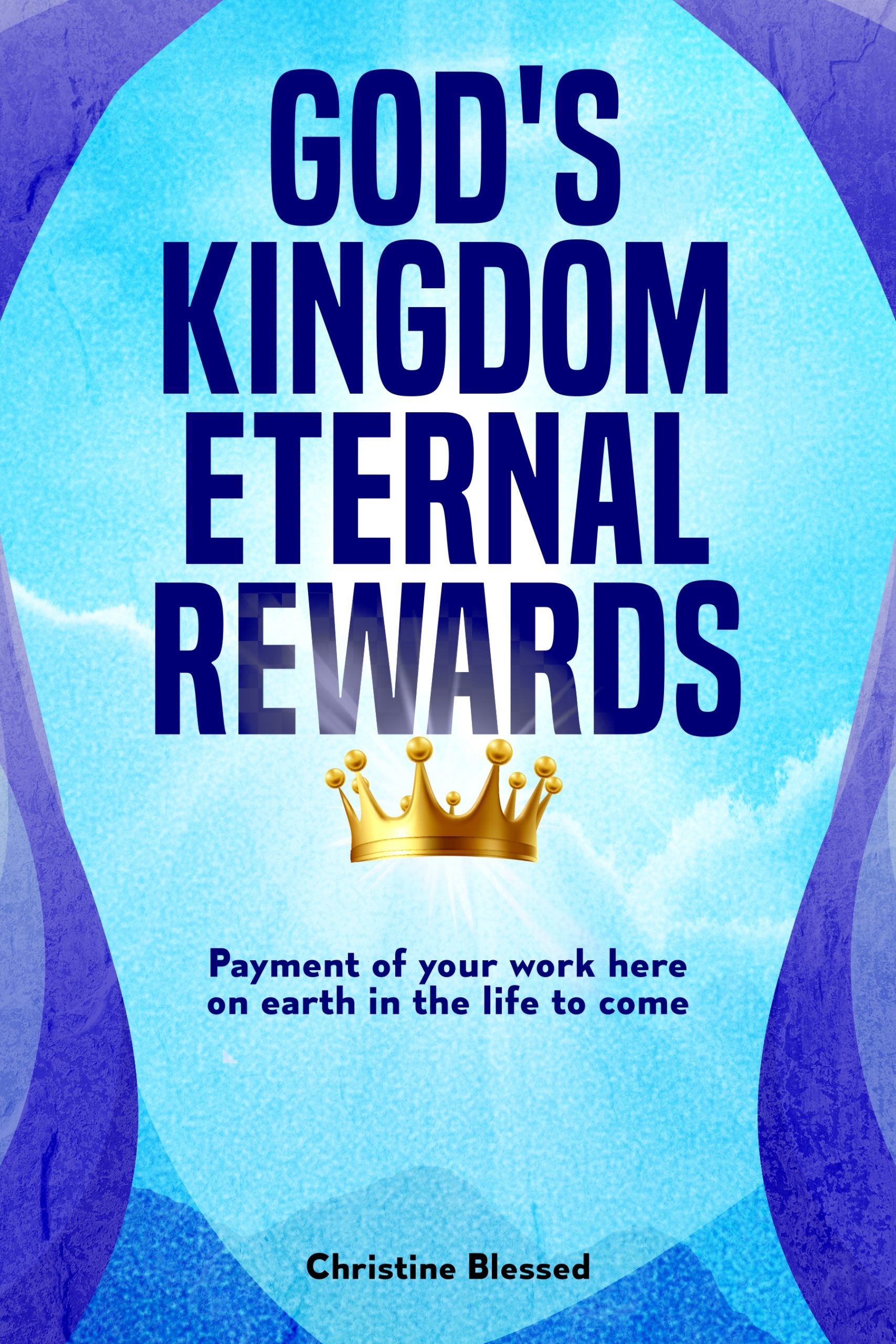 GOD'S KINGDOM ETERNAL REWARDS -- Book Cover_Page 2