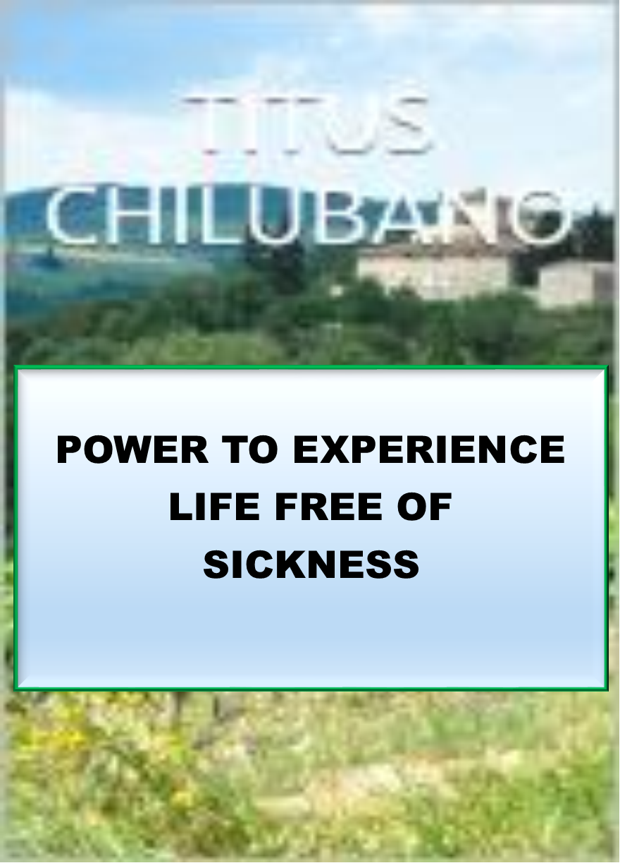 POWER TO EXPERINCE LIFE FREE OF SICKNES