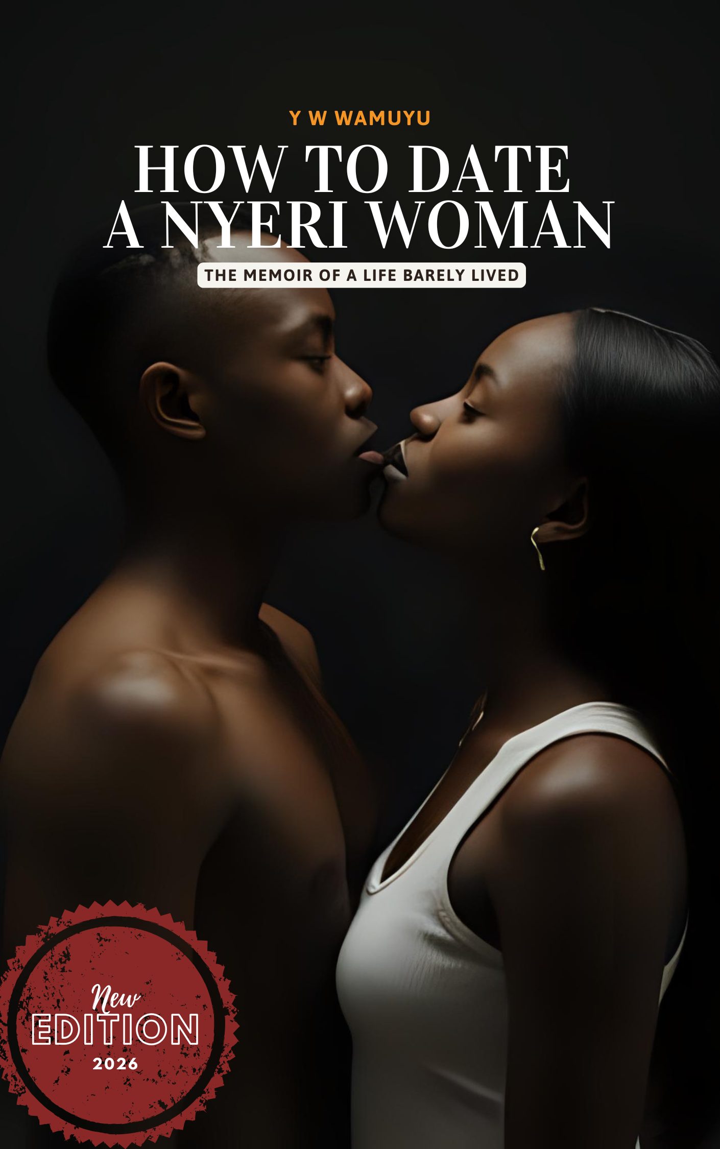 SEPT 2026 NEW EDITION.How to date a nyeri woman frontt COVER