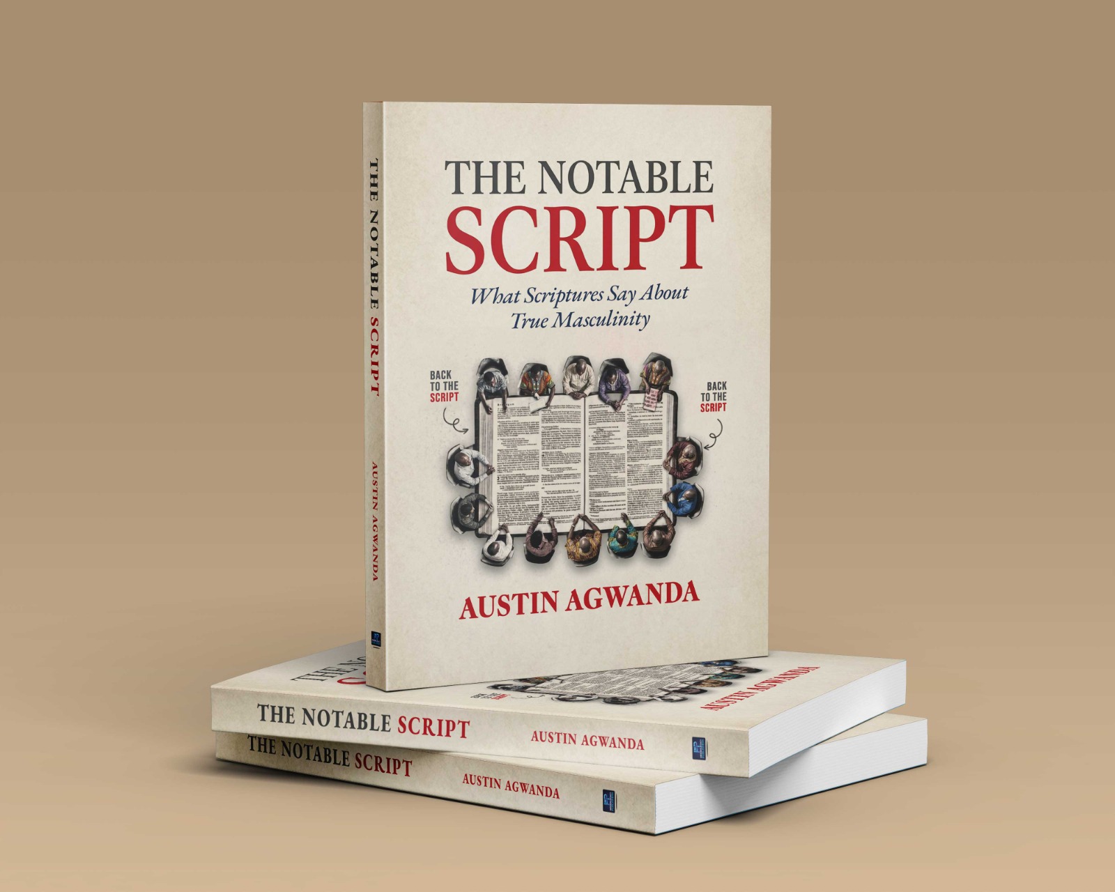 The Notable script What  scripture says about true masculinity  - Austin Agwanda goes to the scripture and extensively helps men see Gods mind concerning masculinity